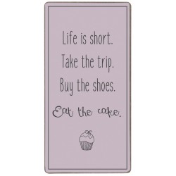 Magnet - Ib Laursen "Life is short - Take the trip..."