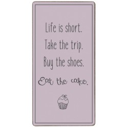 Magnet - Ib Laursen "Life is short - Take the trip..."