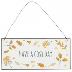 Metalskilt "Have a cosy day" - Ib Laursen