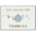 Metalskilt Start your day with vitamin tea