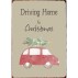 Metalskilt "Driving Home for Christmas" - Ib Laursen