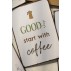 Metalskilt "Good days start with Coffee" - Ib Laursen
